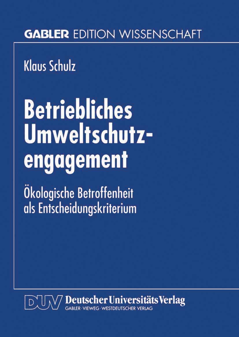Betriebliches Umweltschutzengagement: Ökologische Betroffenheit als Entscheidungskriterium (Gabler Edition Wissenschaft) (German Edition) Law