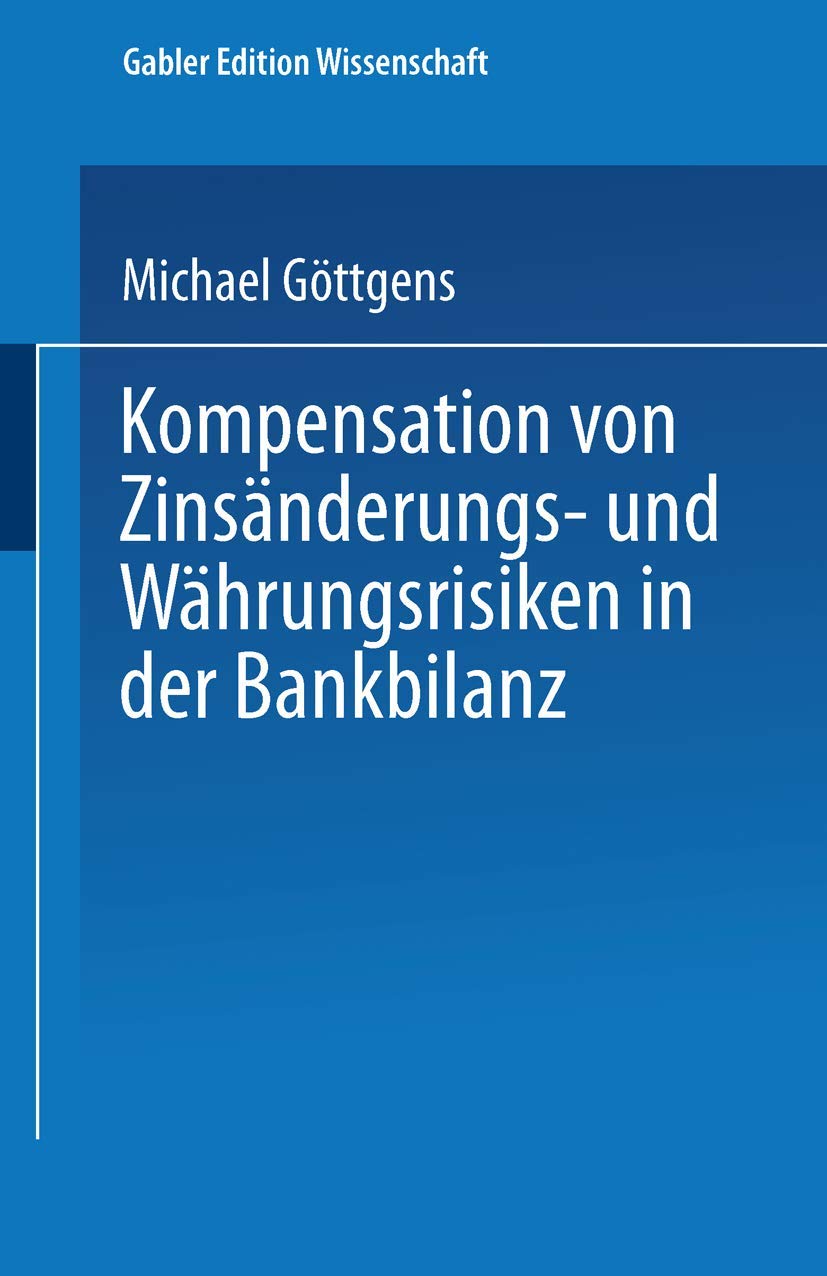 Kompensation von Zinsänderungs- und Währungsrisiken in der Bankbilanz Law