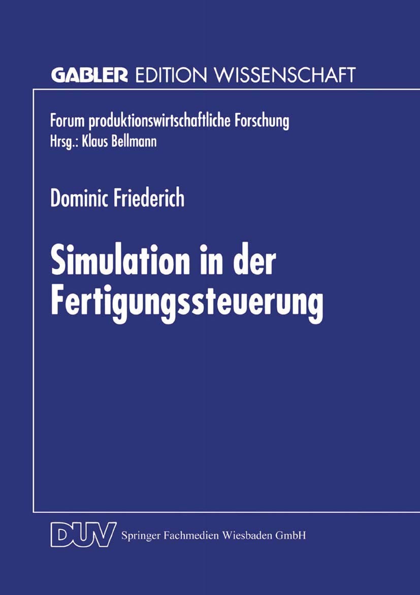 Simulation in der Fertigungssteuerung: Diss. (Forum produktionswirtschaftliche Forschung) Law