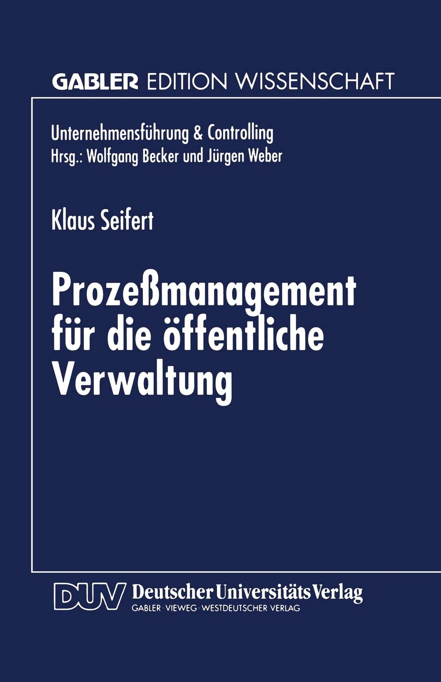 Prozeßmanagement für die Offentliche Verwaltung (German Edition): Diss. Law