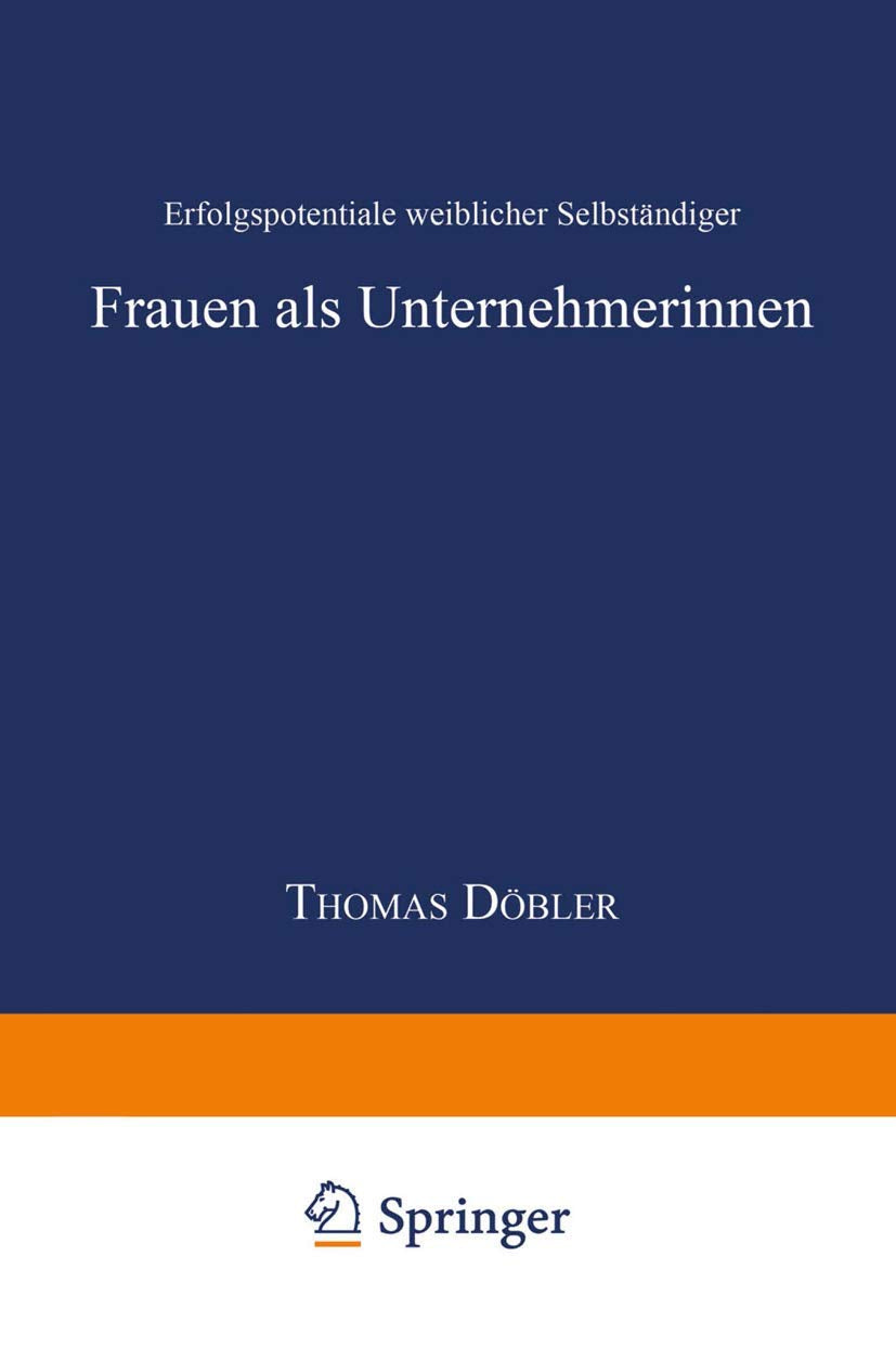 Frauen als Unternehmerinnen: Erfolgspotentiale weiblicher Selbständiger (Betriebliche Personalpolitik) (German Edition) Law