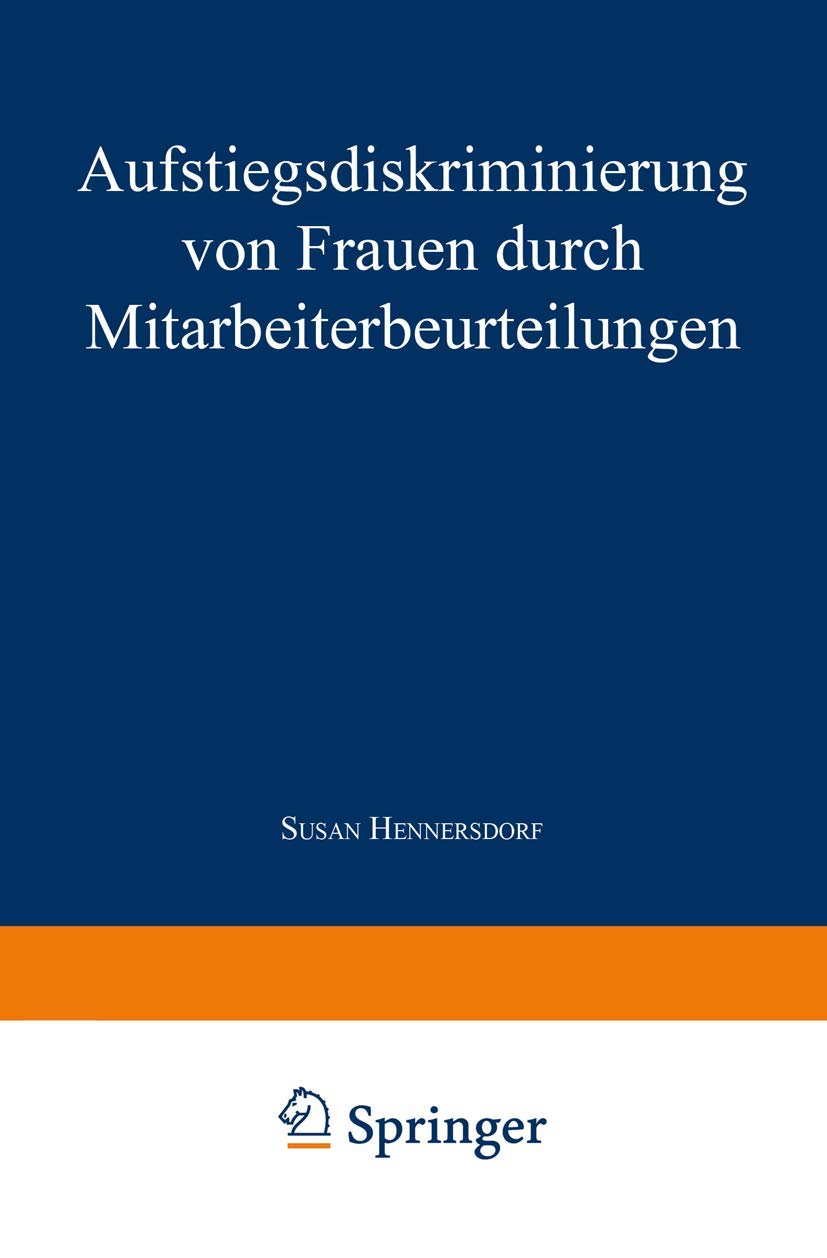 Aufstiegsdiskriminierung von Frauen durch Mitarbeiterbeurteilungen (Betriebliche Personalpolitik) (German Edition): Diss. Law
