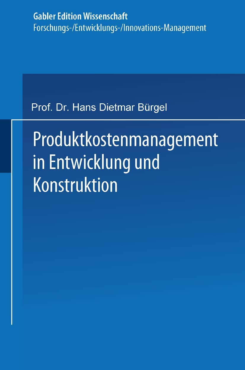Produktkostenmanagement in Entwicklung und Konstruktion (Forschungs-/Entwicklungs-/Innovations-Management) Law