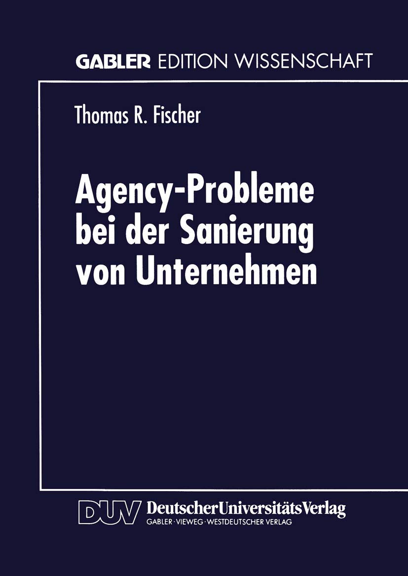 Agency-Probleme bei der Sanierung von Unternehmen: Habil.-Schr. Law