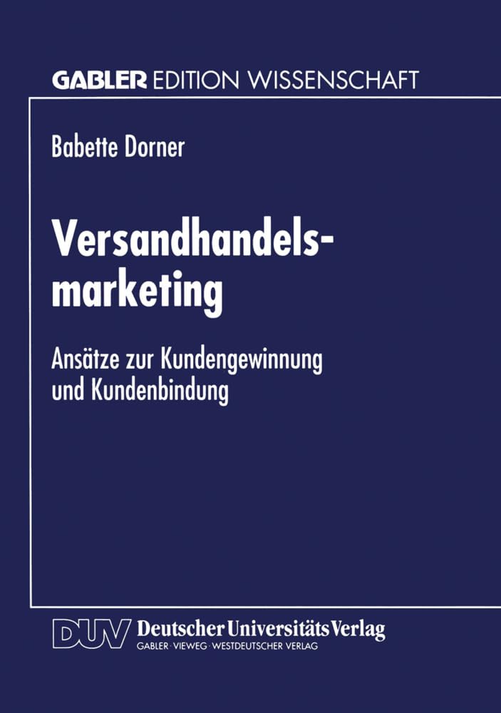 Versandhandelsmarketing: Ansätze Zur Kundengewinnung Und Kundenbindung (German Edition) Law
