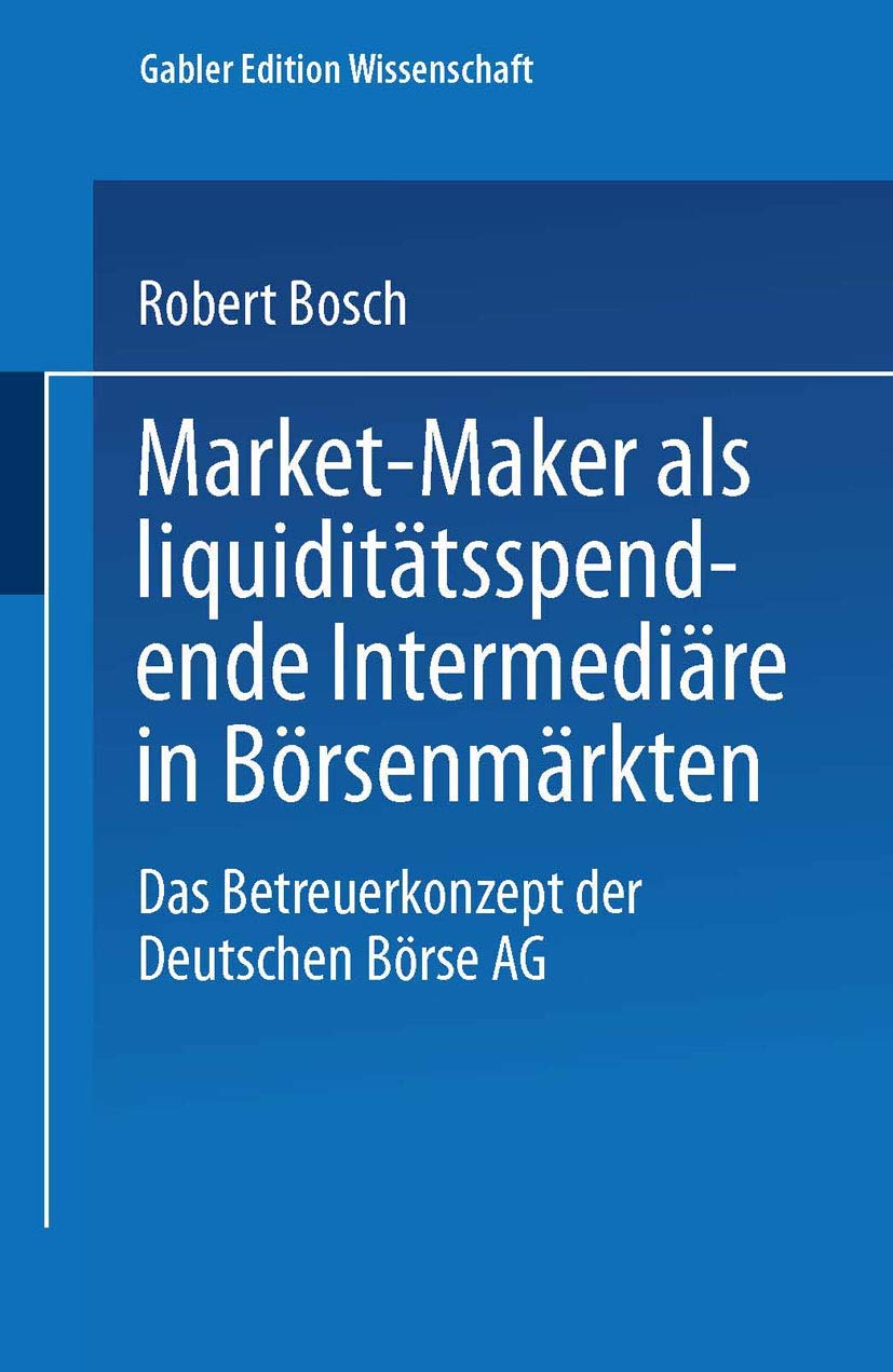 Market-Maker als Liquiditätsspendende Intermediäre in Börsenmärkten: Das Betreuerkonzept der Deutschen Börse AG Law