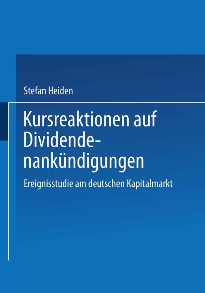 Kursreaktionen auf Dividendenankündigungen: Ereignisstudie am deutschen Kapitalmarkt (German Edition) book