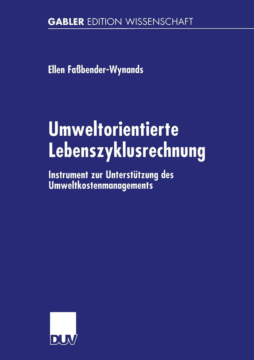 Umweltorientierte Lebenszyklusrechnung. Instrument zur Unterstützung des Umweltkostenmanagements (Gabler Edition Wissenschaft) Law