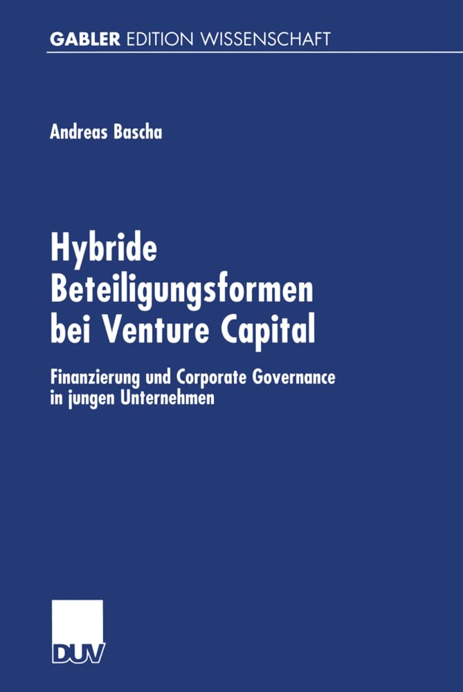 Hybride Beteiligungsformen bei Venture Capital. Finanzierung und Corporate Governance in jungen Unternehmen Law