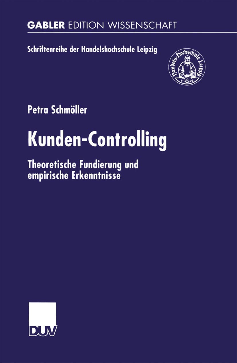 Kunden- Controlling. Theoretische Fundierung und empirische Erkenntnisse (Schriftenreihe der HHL Leipzig Graduate School of Management) Law