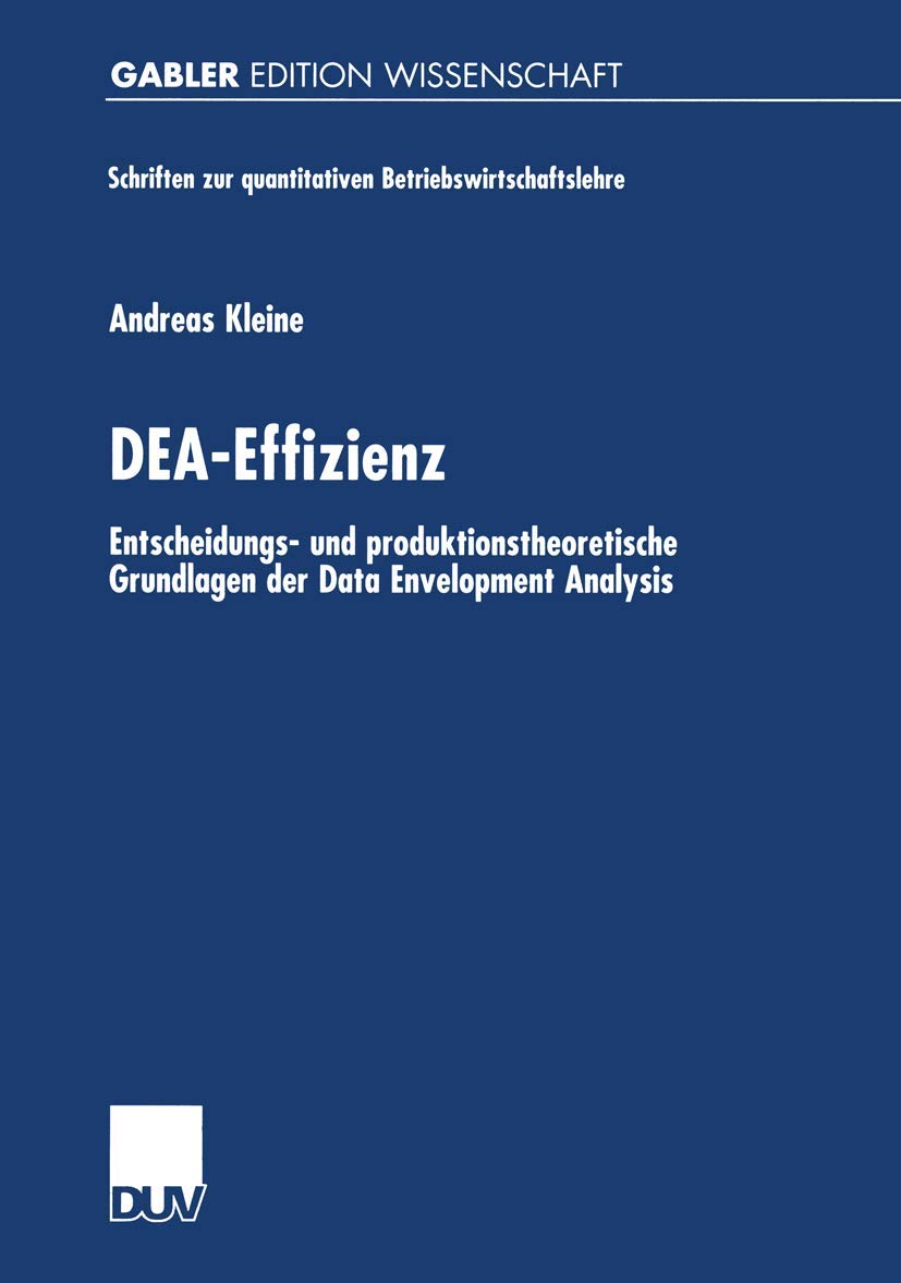 DEA-Effizienz. Entscheidungs- und produktionstheoretische Grundlagen der Data Envelopment Analysis (Schriften zur quantitativen Betriebswirtschaftslehre) Law