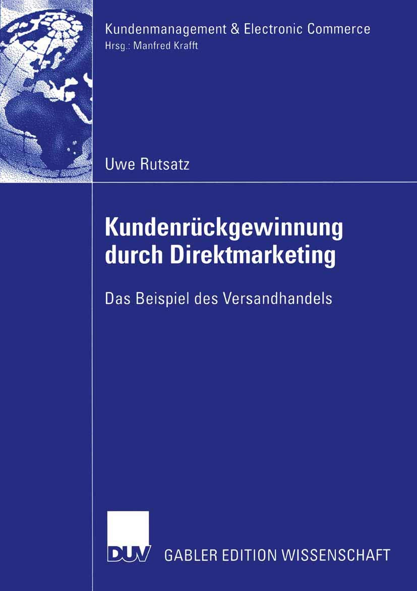 Kundenrückgewinnung durch Direktmarketing: Das Beispiel des Versandhandels (Kundenmanagement & Electronic Commerce) Law