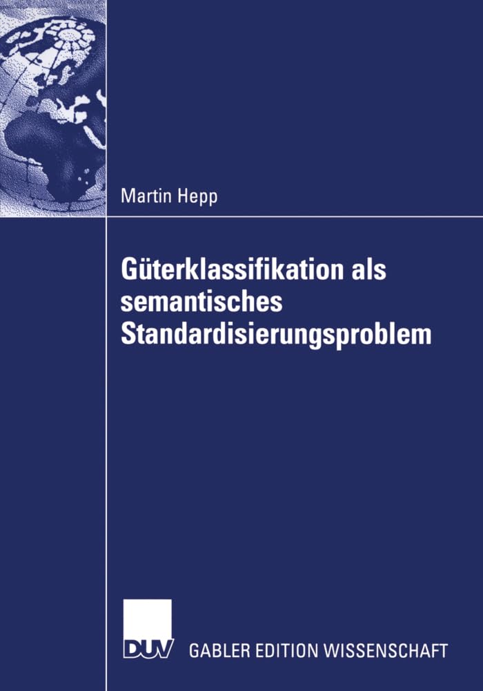 Güterklassifikation als semantisches Standardisierungsproblem: Dissertation Universität Trier 2002 Law