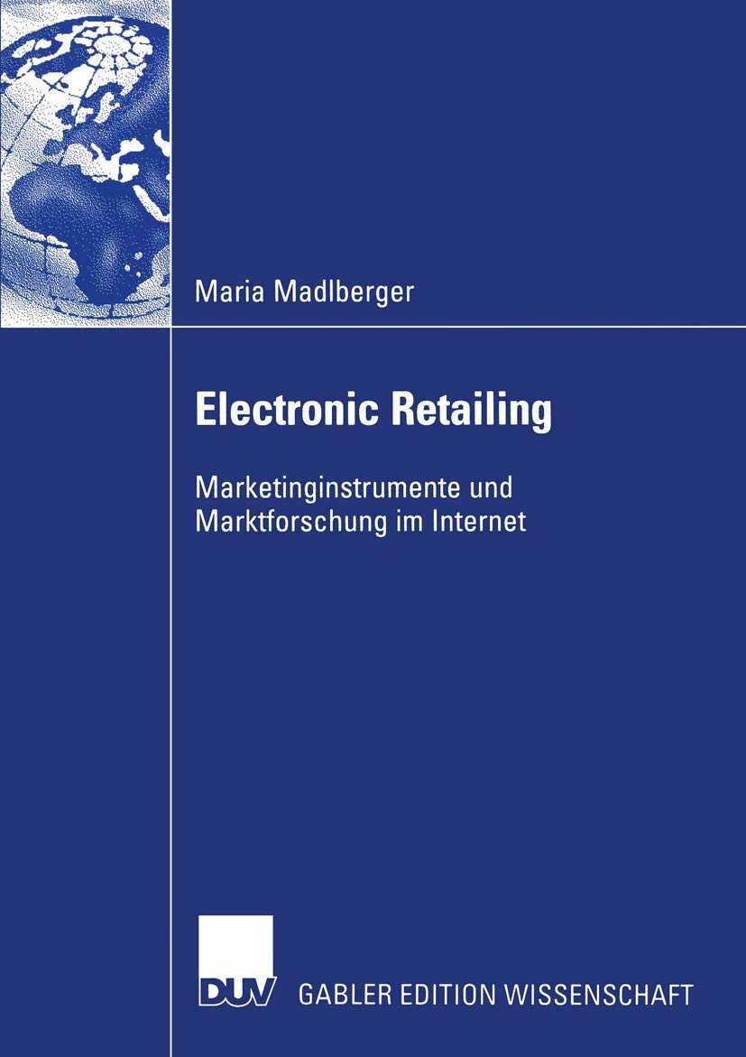 Electronic Retailing: Marketinginstrumente und Marktforschung im Internet Law