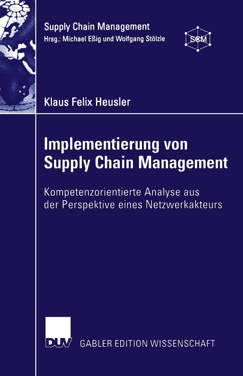 Implementierung von Supply Chain Management: Kompetenzorientierte Analyse aus der Perspektive eines Netzwerkakteurs Law