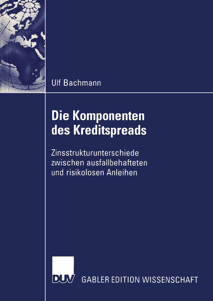 Die Komponenten des Kreditspreads: Zinsstrukturunterschiede zwischen Ausfallbehafteten und Risikolosen Anleihen (German Edition) Law