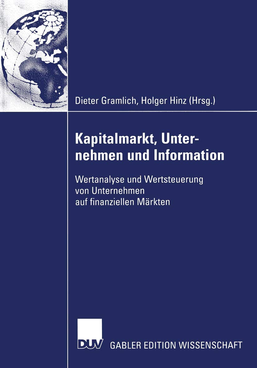 Kapitalmarkt, Unternehmen und Information: Wertanalyse und Wertsteuerung von Unternehmen auf finanziellen Märkten. Festschrift für Reinhart Schmidt zum 65. Geburtstag Law