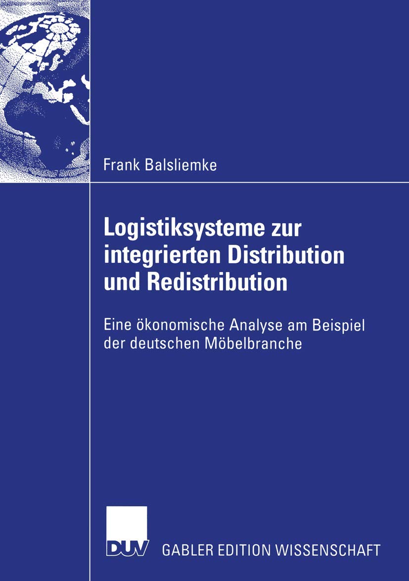Logistiksysteme zur integrierten Distribution und Redistribution: Eine ökonomische Analyse am Beispiel der deutschen Möbelbranche Law
