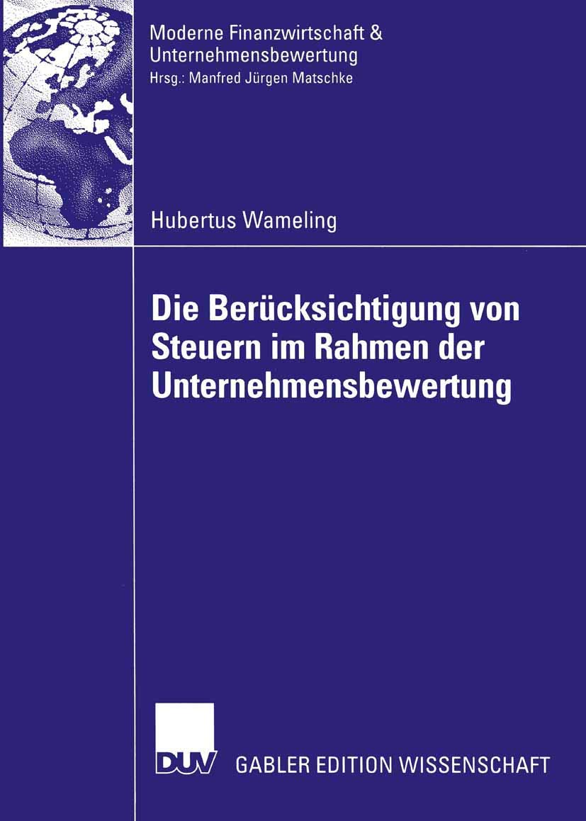 Die Berücksichtigung von Steuern im Rahmen der Unternehmensbewertung: Diss. (Finanzwirtschaft, Unternehmensbewertung & Revisionswesen) Law