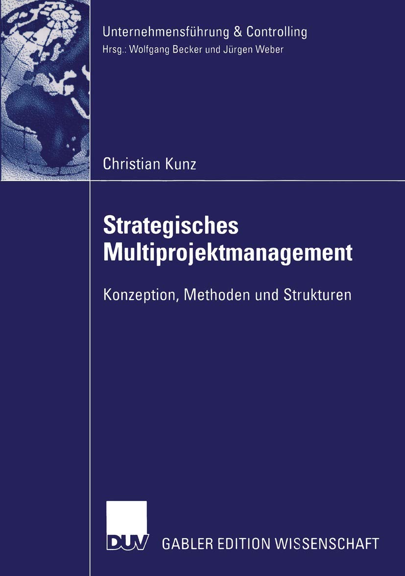Strategisches Multiprojektmanagement: Konzeption, Methoden und Strukturen (Unternehmensführung & Controlling) Law