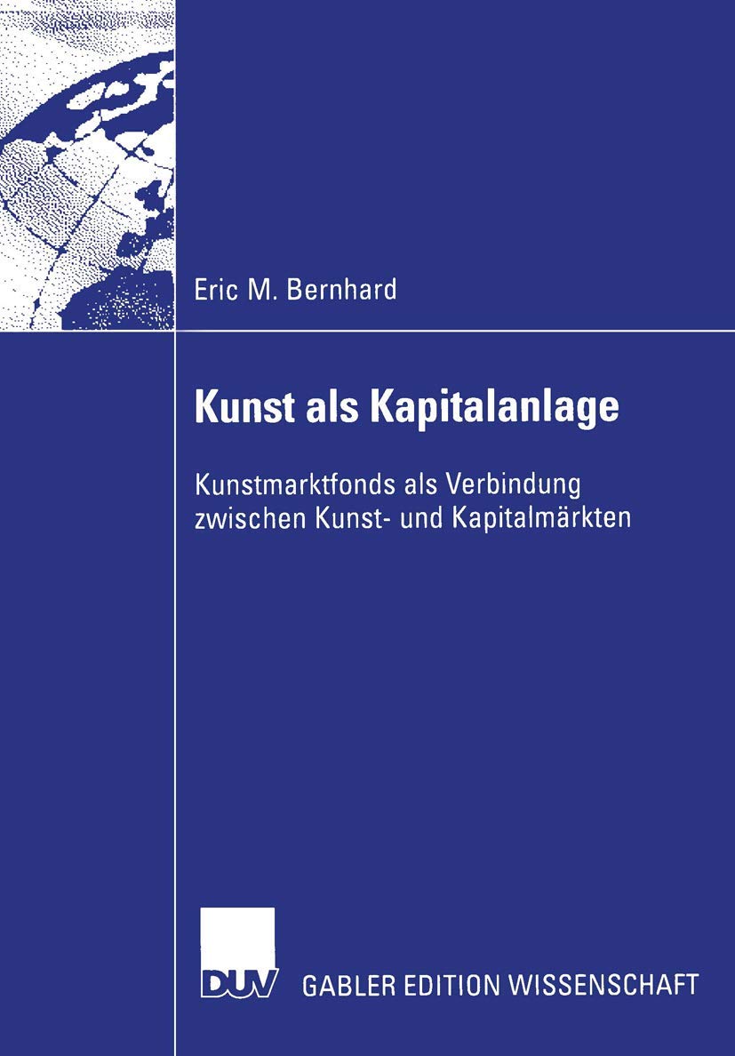Kunst als Kapitalanlage: Kunstmarktfonds als Verbindung Zwischen Kunst- und Kapitalmärkten Law