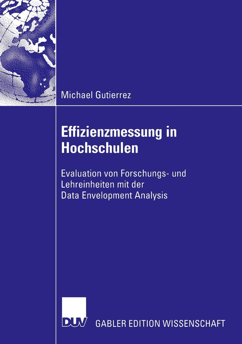 Effizienzmessung in Hochschulen: Evaluation von Forschungs- und Lehreinheiten mit der Data Envelopment Analysis book