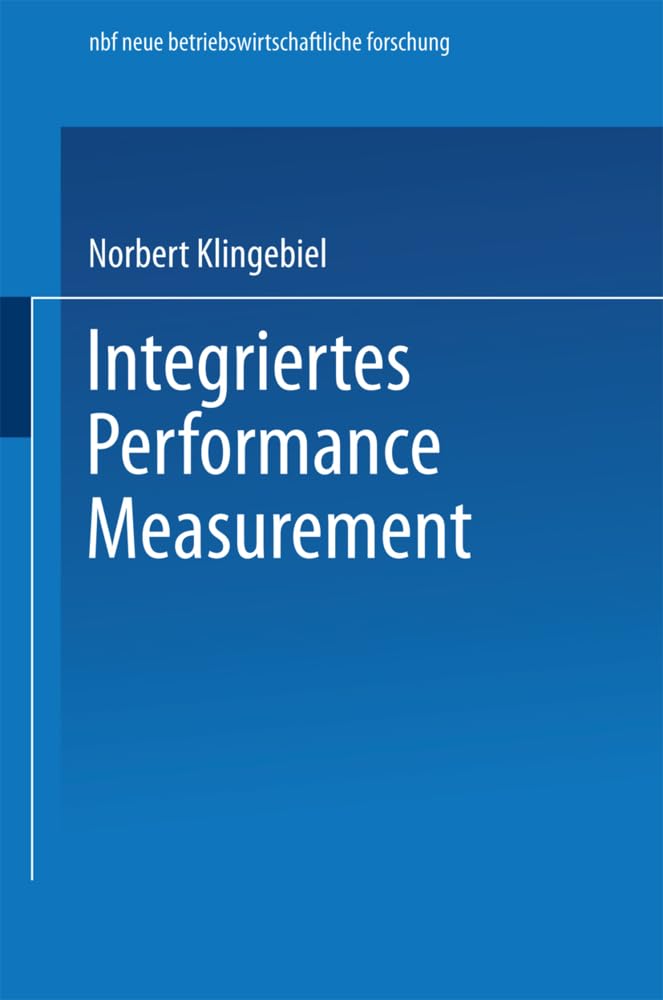 Integriertes Performance Measurement (neue betriebswirtschaftliche forschung (nbf), 263, Band 263) Law