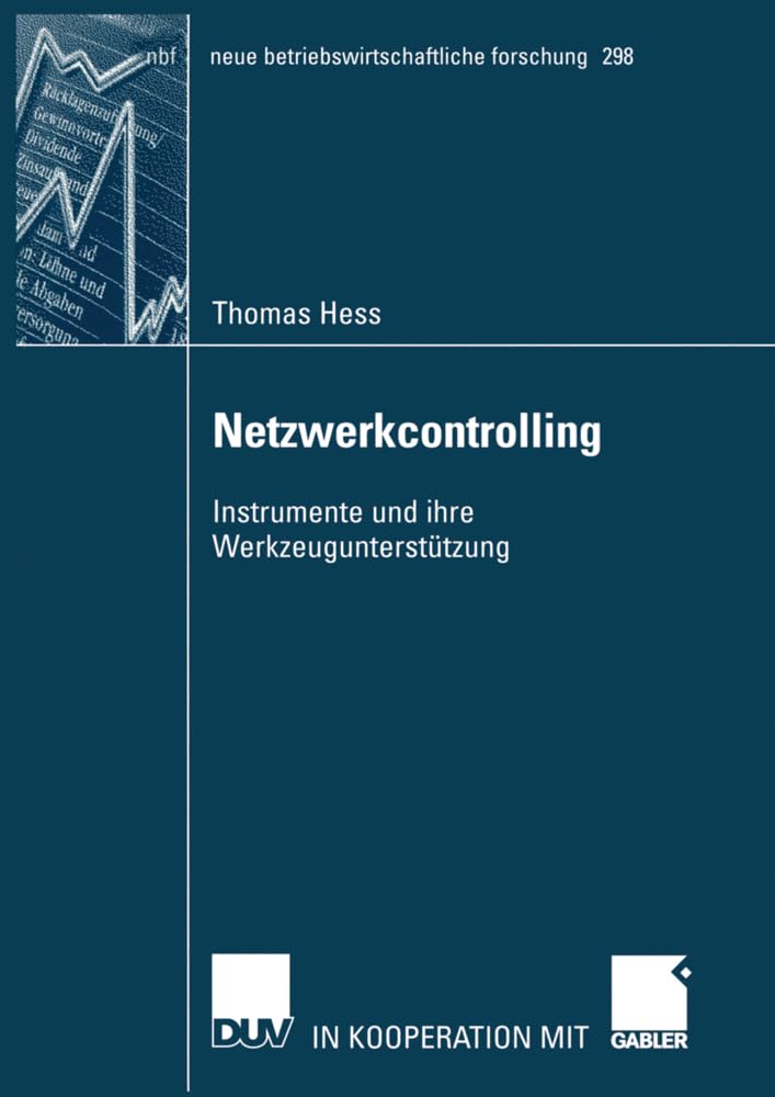 Netzwerkcontrolling: Instrumente und ihre Werkzeugunterstützung (neue betriebswirtschaftliche forschung (nbf), 298, Band 298) Law