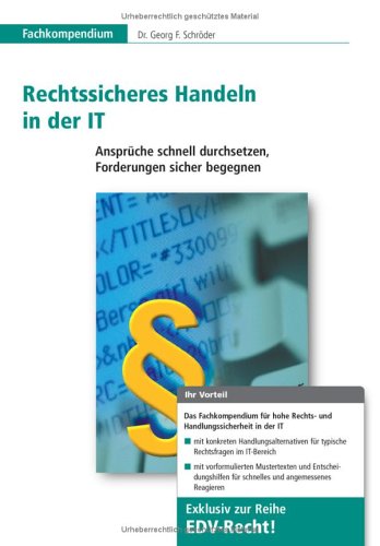Rechtssicheres Handeln in der IT: Ansprüche schnell durchsetzen, Forderungen sicher begegnen Law