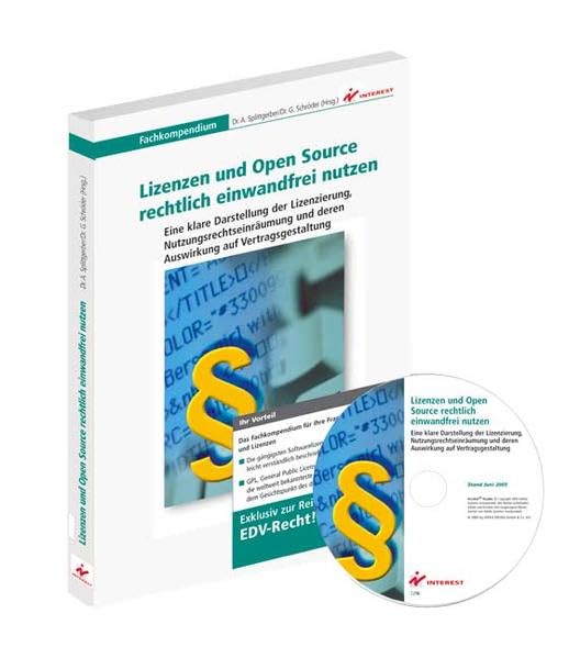 Lizenzen und Open Source rechtlich einwandfrei nutzen: Eine klare Darstellung der Lizenzierung, Nutzungsrechtseinräumung und deren Auswirkung auf Vertragsgestaltung Computer Science