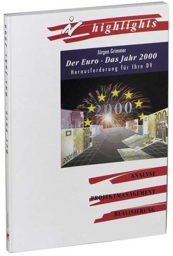 Der Euro - Das Jahr 2000: Herausforderung für Ihre DV. Analyse, Projektmanagement, Realisierung Computer Science