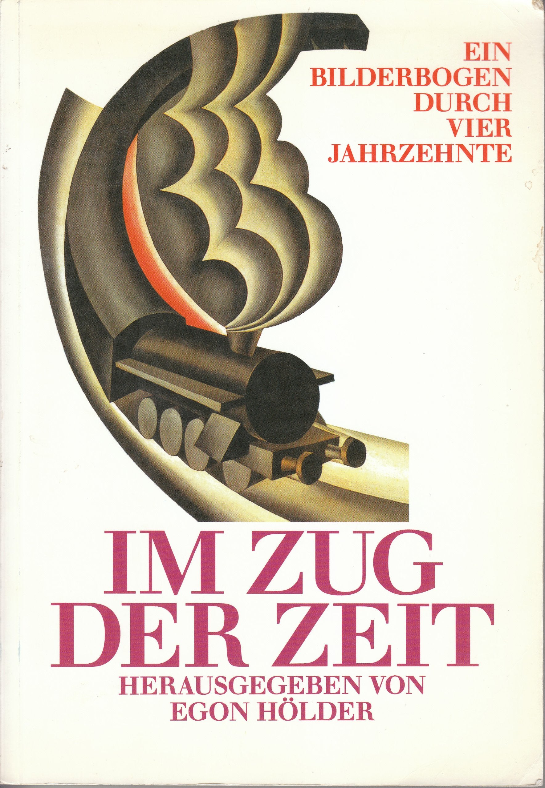 Im Zug der Zeit. Ein Bilderbogen durch vier Jahrzehnte. Professional & Reference Books