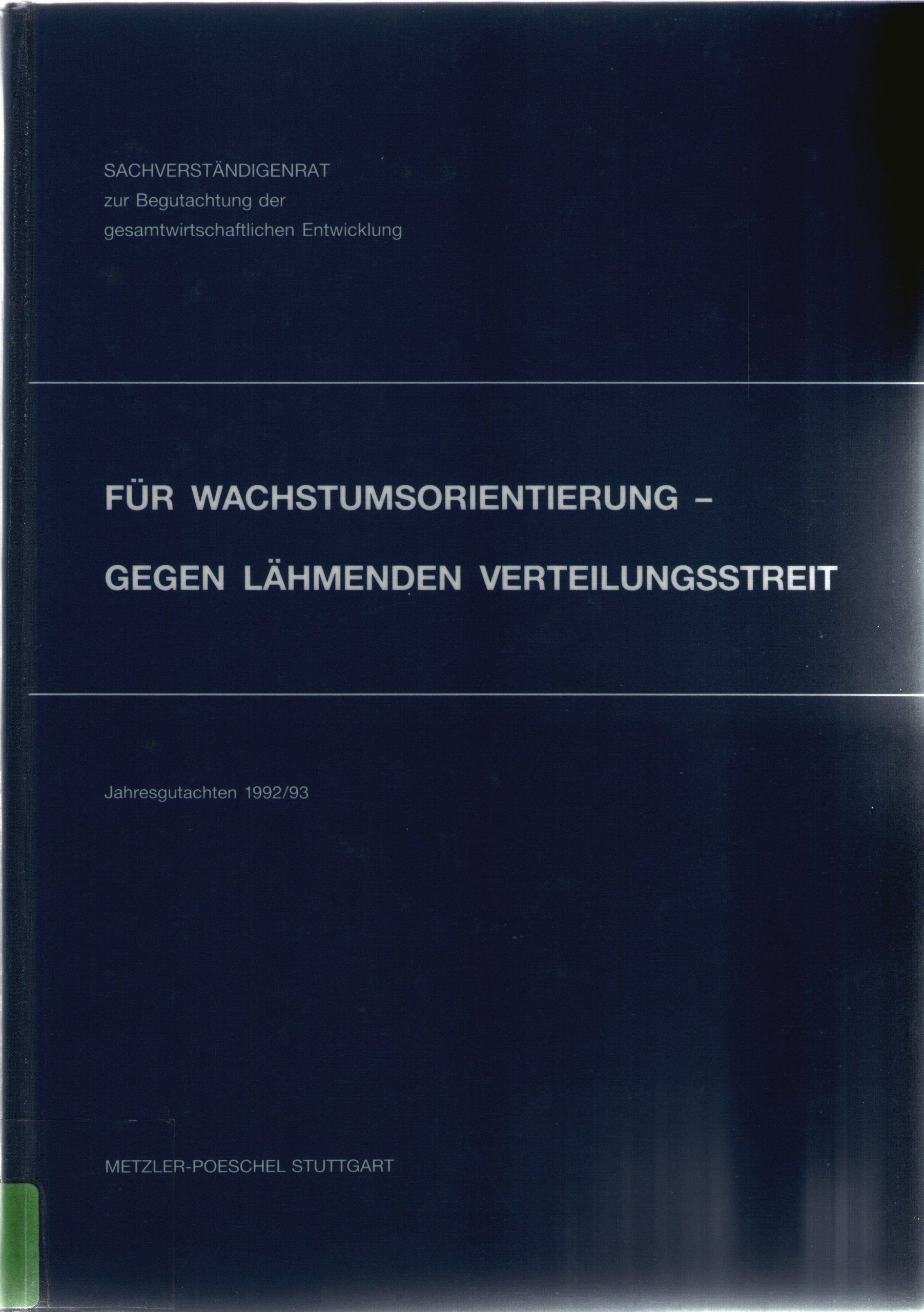 Für Wachstumsorientierung - gegen lähmenden Verteilungsstreit: Jahresgutachten 1992/93 Business, Finance & Career