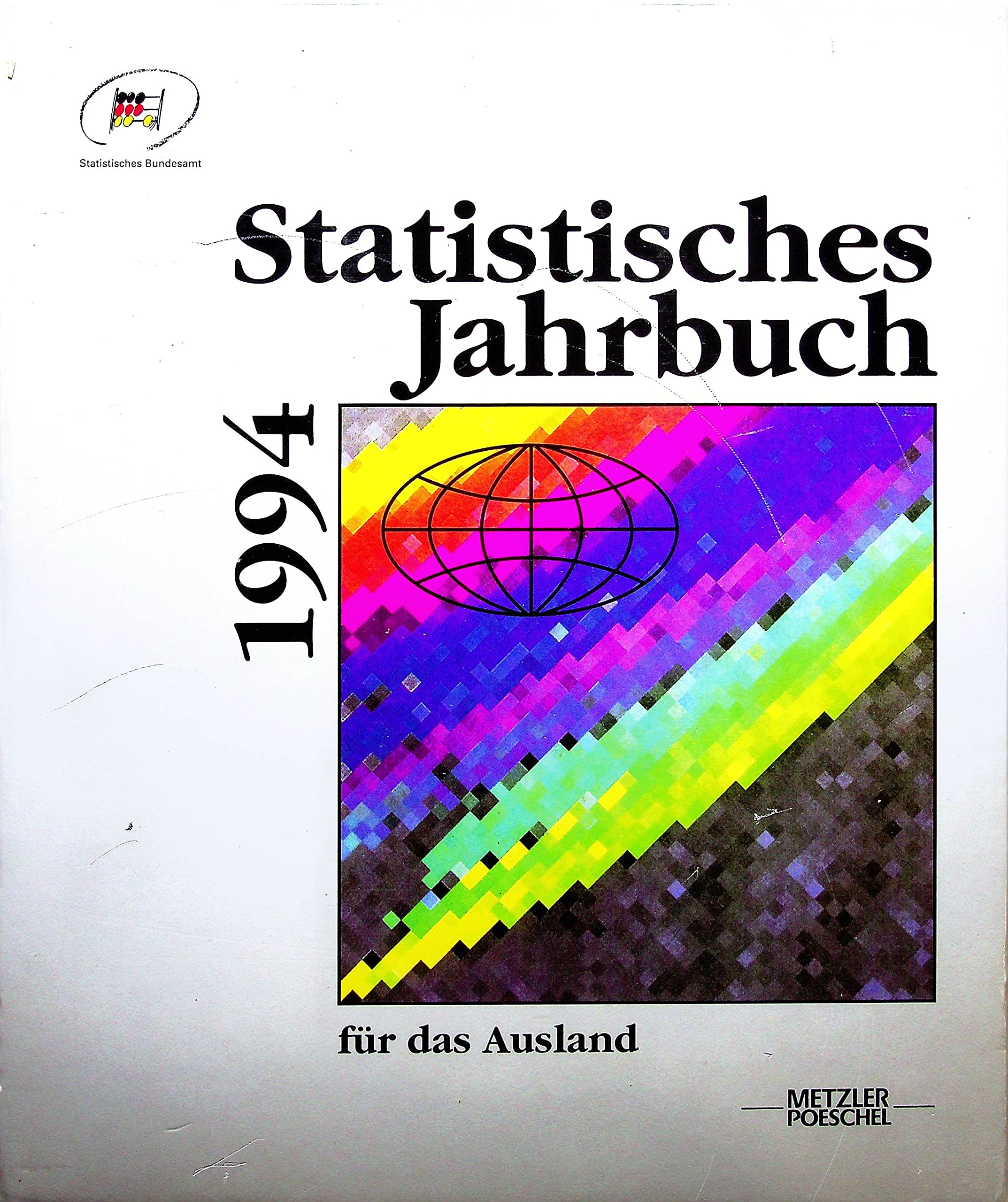 Statistisches Jahrbuch 1994 für die Bundesrepublik Deutschland und für das Ausland Reference Books