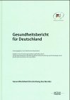 Gesundheitsbericht für Deutschland: Gesundheitsberichterstattung des Bundes: Gesundheitsberichterstattung des Bundes. Hrsg. v. Statist. Bundesamt Medicine