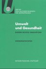 Umwelt und Gesundheit: Risiken richtig einschätzen, Sondergutachten. Hrsg. v. Rat von Sachverständigen für Umweltfragen Natural Sciences