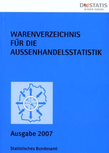 Warenverzeichnis für die Außenhandelsstatistik 2007 Business, Finance & Career