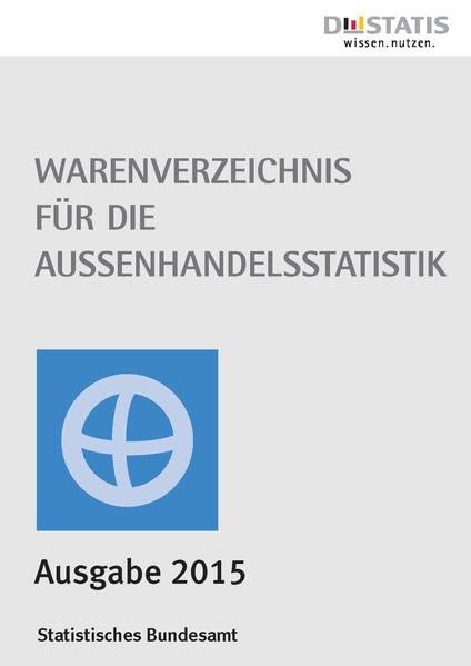 Warenverzeichnis für die Außenhandelsstatistik 2015 Business, Finance & Career