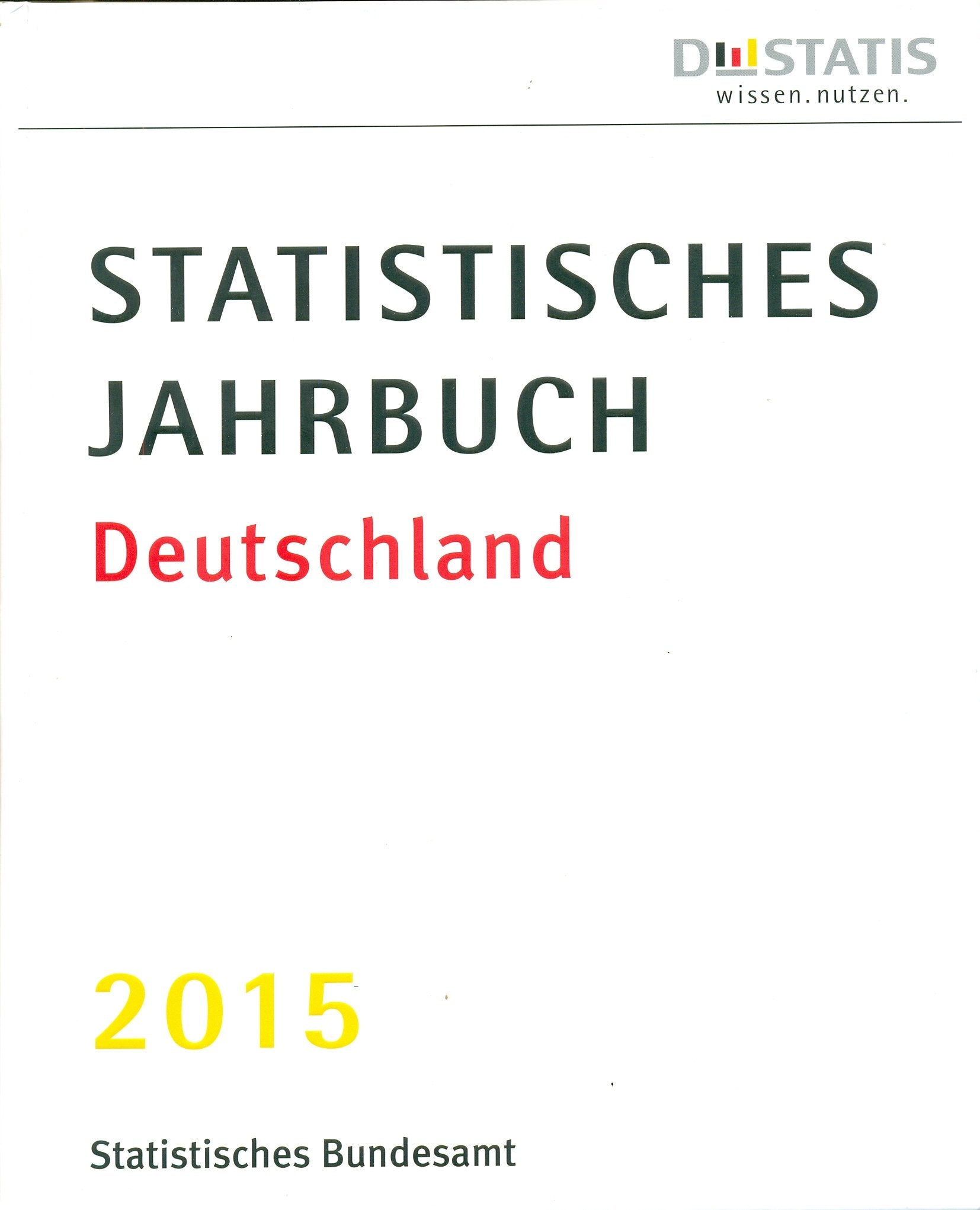 Statistisches Jahrbuch Deutschland 2015 Books