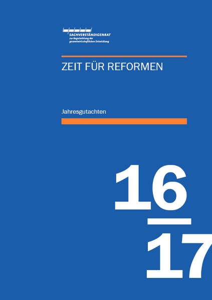 Jahresgutachten des Sachverständigenrats 2016/17: Zeit für Reformen Business, Finance & Career
