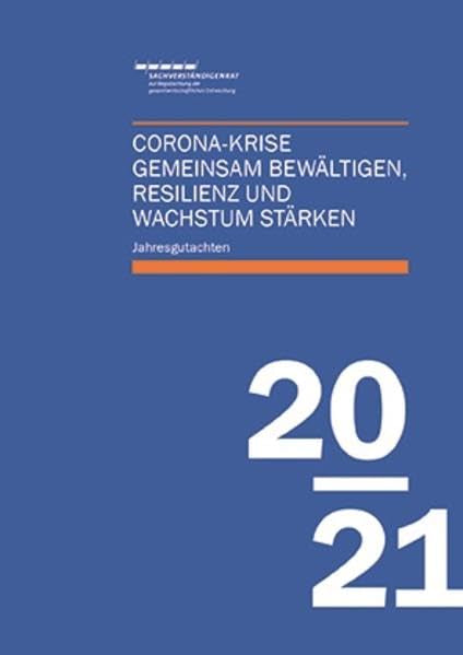 Jahresgutachten des Sachverständigenrats 2020/21: Corona-Krise gemeinsam bewältigen, Resilienz und Wachstum stärken Business, Finance & Career