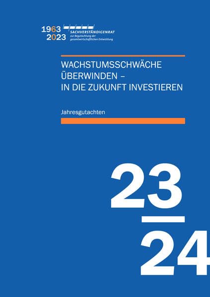 Jahresgutachten des Sachverständigenrats 2023/24: Wachstumsschwäche überwinden – In die Zukunft investieren Business, Finance & Career