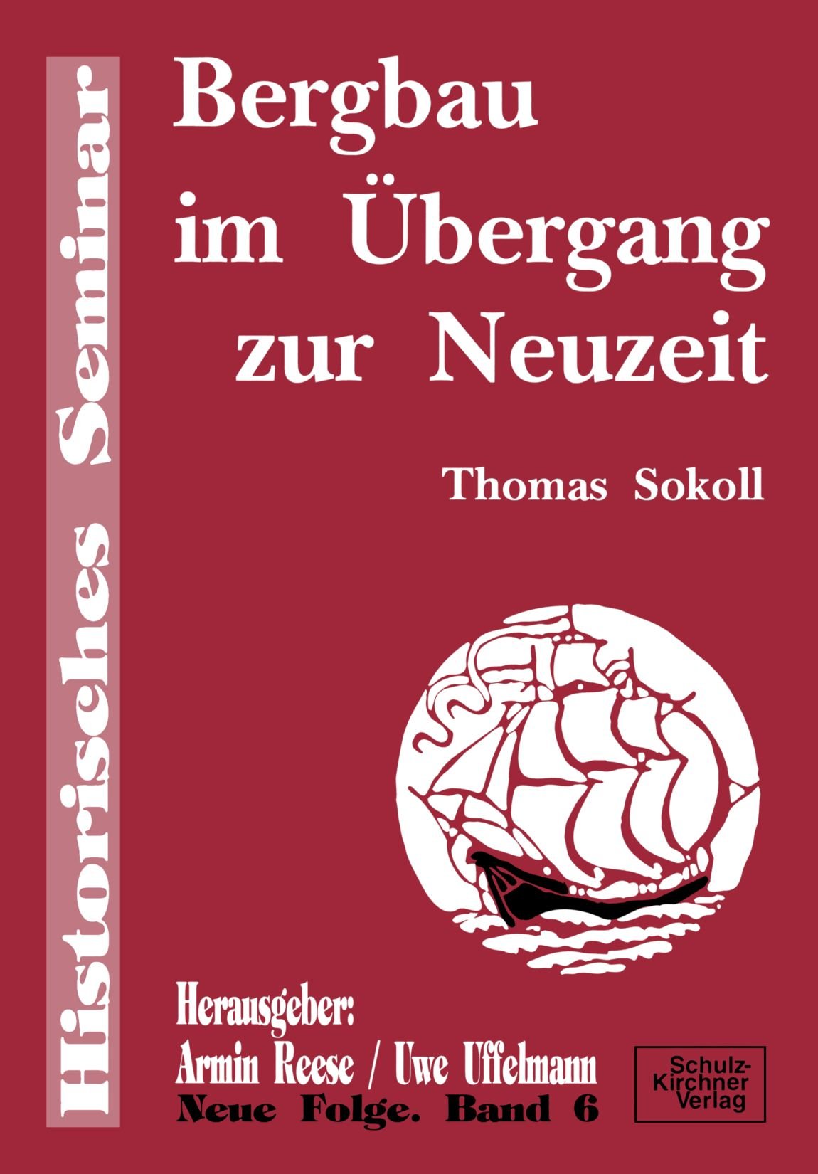 Bergbau im Übergang zur Neuzeit (Historisches Seminar: Neue Folge) Business, Finance & Career