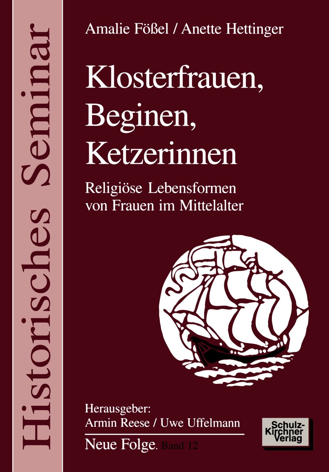 Klosterfrauen, Beginen, Ketzerinnen: Religiöse Lebensformen von Frauen im Mittelalter (Historisches Seminar: Neue Folge) Business, Finance & Career