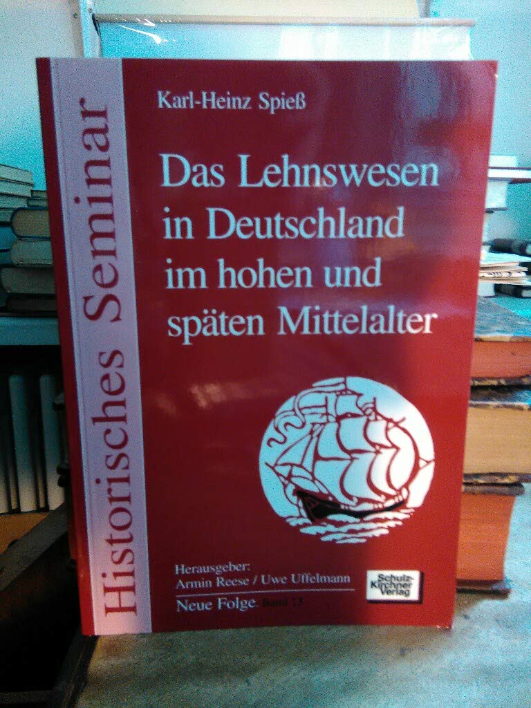 Das Lehnswesen in Deutschland im hohen und späten Mittelalter German history