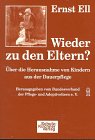 Wieder zu den Eltern?: Über die Herausnahme von Kindern aus der Dauerpflege Social Sciences