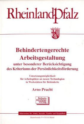 Behindertengerechte Arbeitsgestaltung unter besonderer Berücksichtigung des Kriteriums der Persönlichkeitsförderung: Umsetzungsmöglichkeit für ... Technologien in Werkstätten für Behinderte Business, Finance & Career