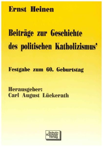 Beiträge zur Geschichte des politischen Katholizismus: Festgabe zum 60. Geburtstag Religion & Esotericism
