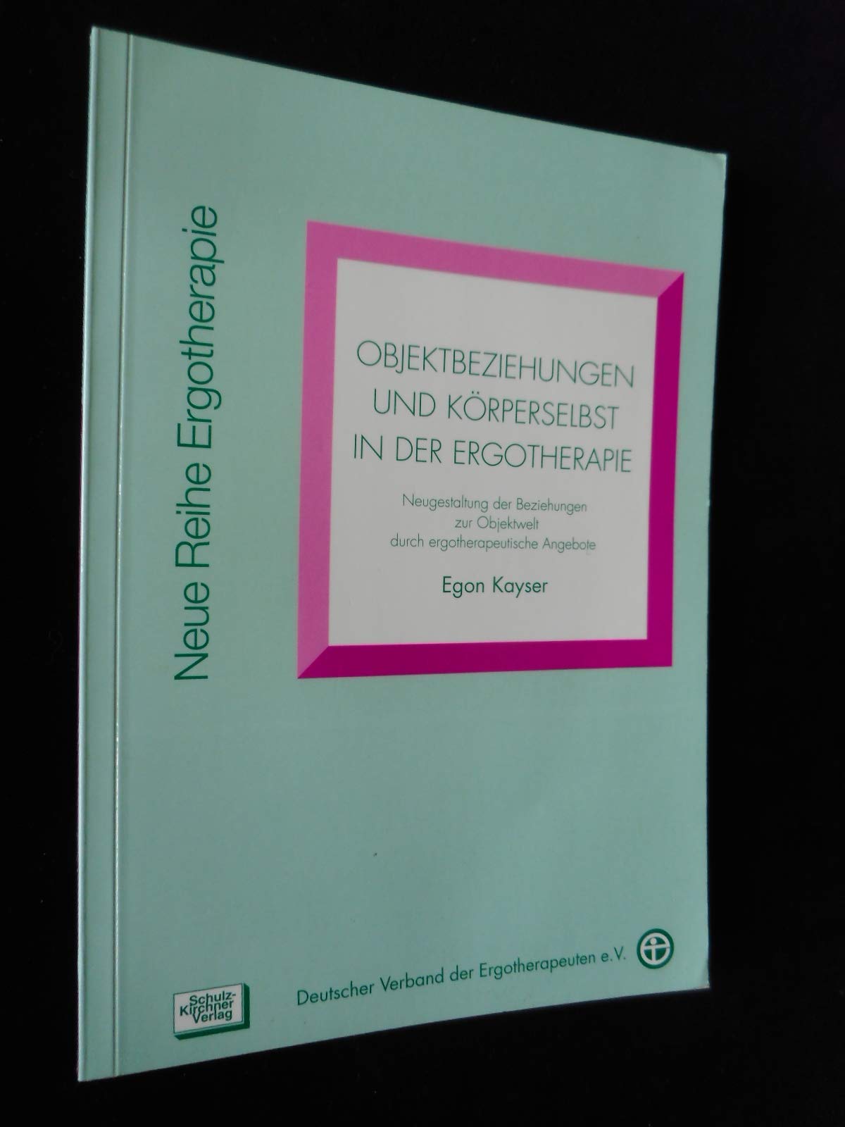 Objektbeziehungen und Körperselbst in der Ergotherapie. Neugestaltung der Beziehungen zur Objektwelt durch ergotherapeutische Angebote Medicine