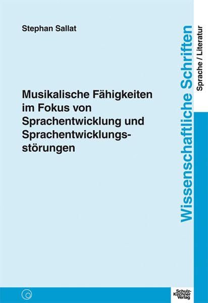 Musikalische Fähigkeiten im Fokus von Sprachentwicklung und Sprachentwicklungsstörungen Medicine